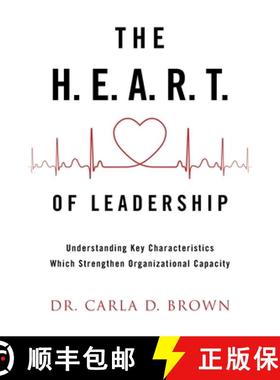 【3-4周达】The H.E.A.R.T. of Leadership: Understanding Key Characteristics  Which Strengthen Organiza... [9781973695356]