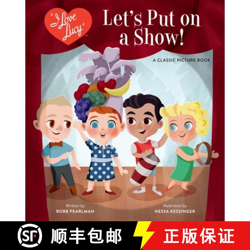 【3-4周达】I Love Lucy: Let's Put on a Show!: A Classic Picture Book [9780762485161]