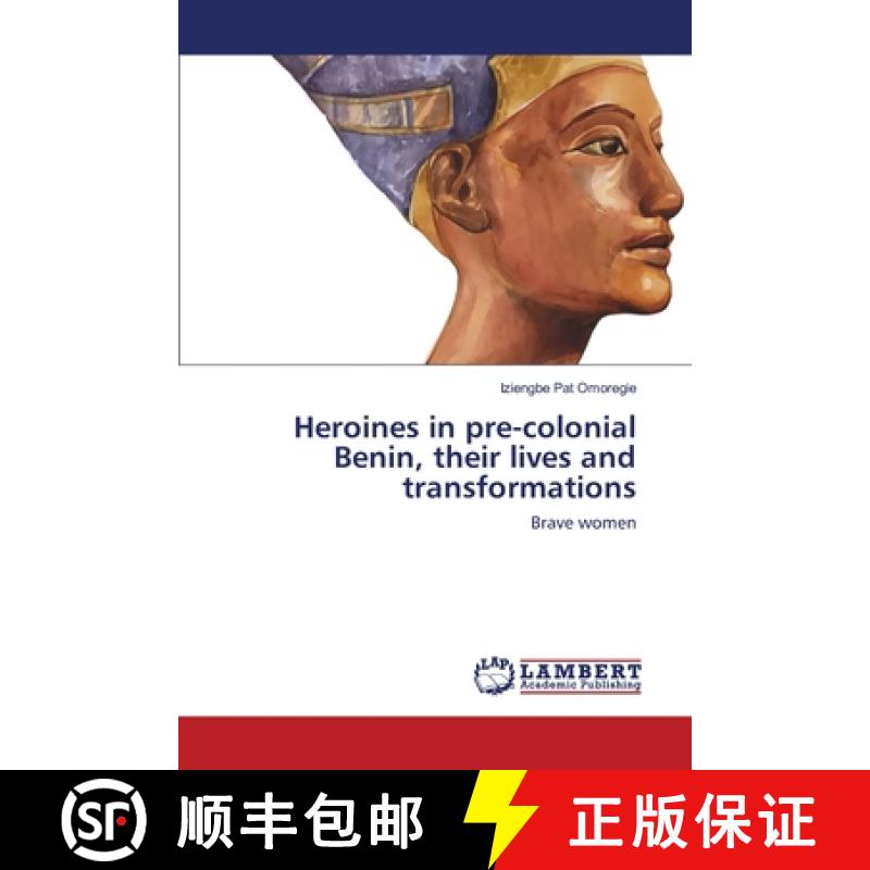 预订 Heroines in pre-colonial Benin, their lives and transformations [9783659114632]