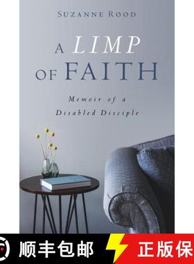 【3-4周达】A Limp of Faith: Memoir of a Disabled Disciple [9781625861306]