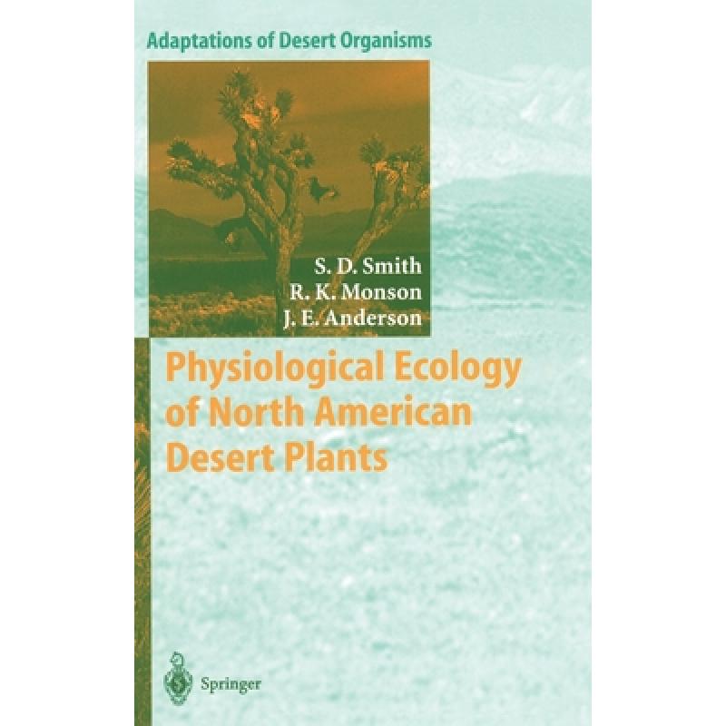 【4周达】Physiological Ecology of North American Desert Plants [9783540531135] 书籍/杂志/报纸 科学技术类原版书 原图主图