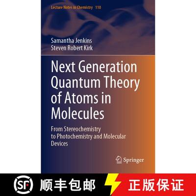 【3-4周达】Next Generation Quantum Theory of Atoms in Molecules: From Stereochemistry to Photochemist... [9789819903313]