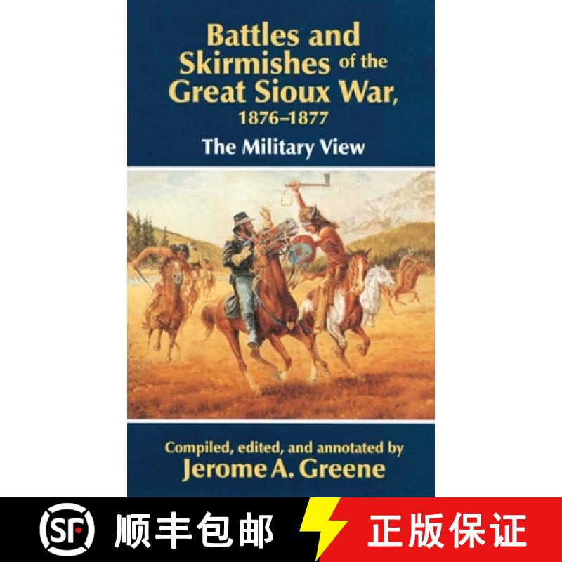 【2-3周达】Battles and Skirmishes of the Great Sioux War, 1876-1877: The Military View [9780806126692]