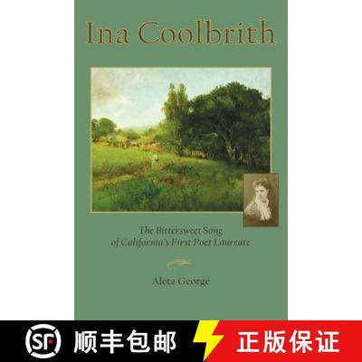 【3-4周达】Ina Coolbrith: The Bittersweet Song of California's First Poet Laureate [9780986124013]