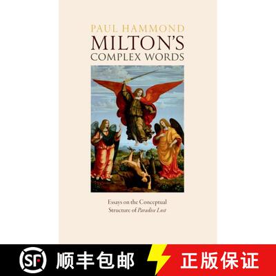 【3-4周达】Milton's Complex Words: Essays on the Conceptual Structure of Paradise Lost [9780198891918]