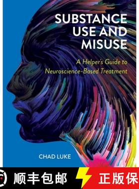 【3-4周达】Substance Use and Misuse: A Helper's Guide to Neuroscience-Based Treatment [9781793584182]
