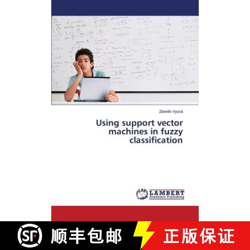 预订 Using support vector machines in fuzzy classification [9783659678868]