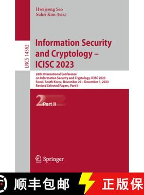 【3-4周达】Information Security and Cryptology – ICISC 2023: 26th International Conference on Inform... [9789819712373]