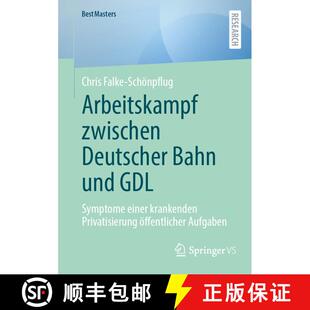 【3-4周达】Arbeitskampf zwischen Deutscher Bahn und GDL : Symptome einer krankenden Privatisierung ö... [9783658464646]