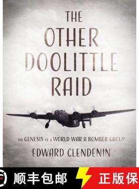 【3-4周达】The Other Doolittle Raid: The Genesis of a World War II Bomber Group [9781944193751]