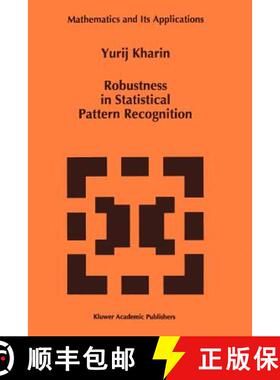 【3-4周达】Robustness in Statistical Pattern Recognition [9789048147601]