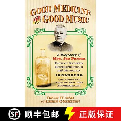 【3-4周达】Good Medicine and Good Music: A Biography of Mrs. Joe Person, Patent Remedy Entrepreneur a... [9780786434596]