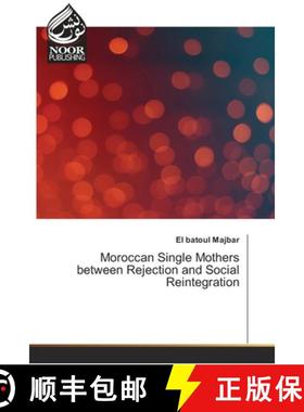 预订 Moroccan Single Mothers between Rejection and Social Reintegration [9786202353069]