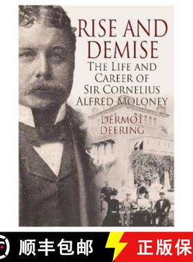 【3-4周达】Rise and Demise.: The Life and Career of Sir Cornelius Alfred Moloney [9781914933851]