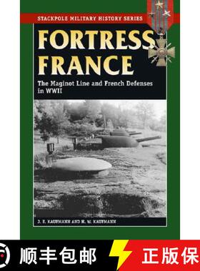 【3-4周达】Fortress France: The Maginot Line and French Defenses in World War II [9780811733953]