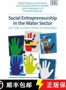 【3-4周达】Social Entrepreneurship in the Water Sector - Getting Things Done Sustainably: Getting Thi... [9781783475308]