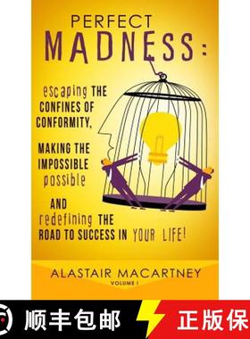 预订 Perfect Madness: Escaping The Confines Of Conformity, Making The Impossible Possible And Redefin... [9780692311165]