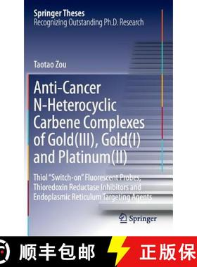 【3-4周达】Anti-Cancer N-Heterocyclic Carbene Complexes of Gold(III), Gold(I) and Platinum(II): Thiol... [9789811006562]