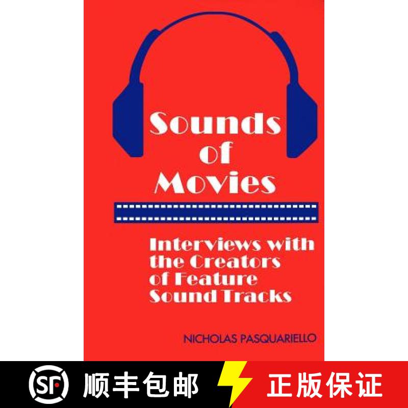 【3-4周达】Sounds of Movies: Interviews with the Creators of Feature Sound Tracks [9780965311472]