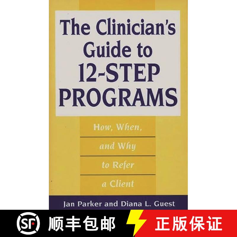 【3-4周达】The Clinician's Guide to 12-Step Programs: How, When, and Why to Refer a Client [9780865692787]