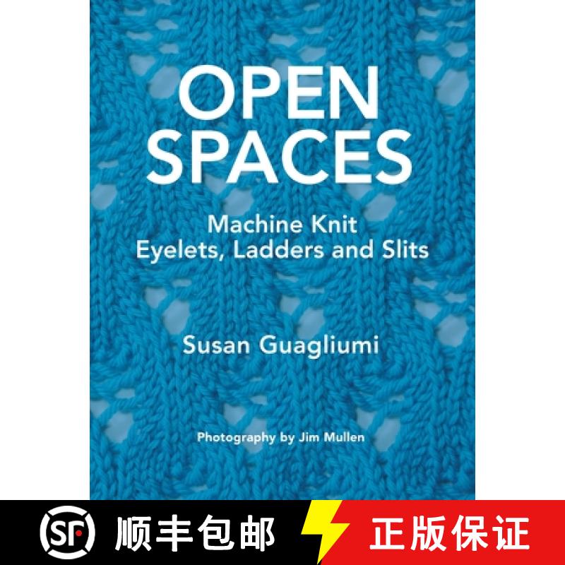 【3-4周达】Open Spaces: Machine Knit Eyelets, Ladders and Slits [9781733312172]