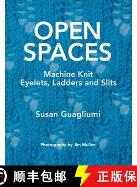 预订 Open Spaces: Machine Knit Eyelets, Ladders and Slits [9781733312172]