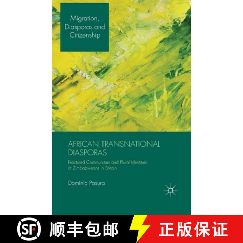 【3-4周达】African Transnational Diasporas : Fractured Communities and Plural Identities of Zimbabwea... [9781349459827]