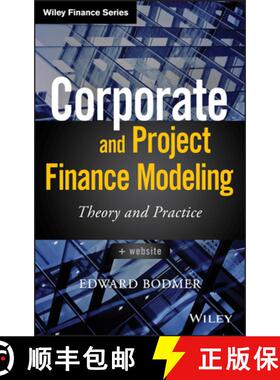 【3-4周达】Corporate And Project Finance Modeling: Theory And Practice [Wiley金融] [9781118854365]