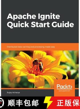 预订 Apache Ignite Quick Start Guide: Distributed data caching and processing made easy [9781789347531]