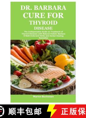 【3-4周达】Dr. Barbara Cure for Thyroid Disease: The Indispensable Guide on Treatment of Thyroid Dise... [9781300187448]