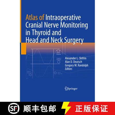 【3-4周达】Atlas of Intraoperative Cranial Nerve Monitoring in Thyroid and Head and Neck Surgery [9783031246128]