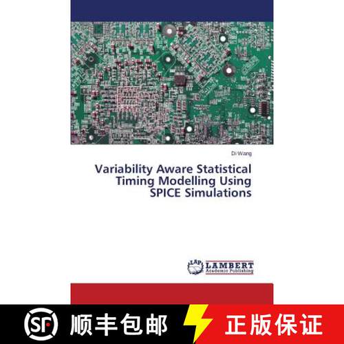 预订 Variability Aware Statistical Timing Modelling Using SPICE Simulations [9783659405532]