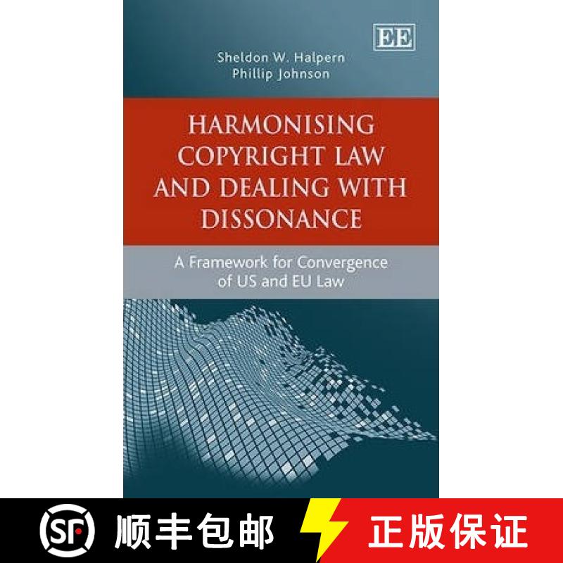 【3-4周达】Harmonising Copyright Law and Dealing with Dissonance: A Framework for Convergence of US a... [9781782544180]