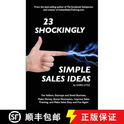 【3-4周达】23 Shockingly Simple Sales Ideas: For Sellers, Start-ups, and Small Businesses Make Money,... [9780692914380]