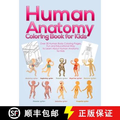 【3-4周达】Human Anatomy Coloring Book for Kids: Over 30 Human Body Coloring Pages, Fun and Education... [9781953036032]