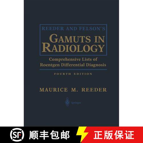 【3-4周达】精装 Reeder and Felson’s Gamuts in Radiology: Comprehensive Lists of Roentgen Differentia... [9780387955889]
