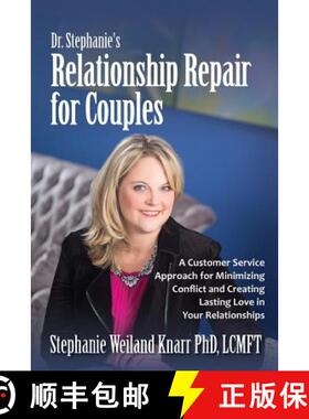 预订 Dr. Stephanie's Relationship Repair for Couples: A Customer Service Approach for Minimizing Conf... [9780986444319]