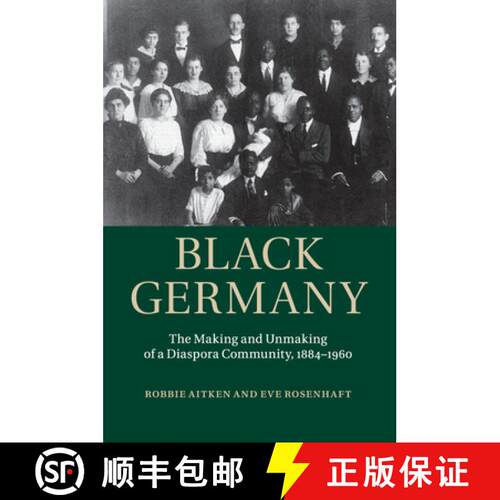 【3-4周达】Black Germany: The Making and Unmaking of a Diaspora Community, 1884–1960 [9781107595392]