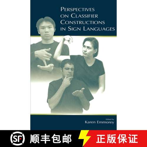 【3-4周达】Perspectives on Classifier Constructions in Sign Languages [9780805842692]