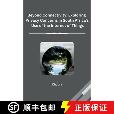 【3-4周达】Beyond Connectivity: Exploring Privacy Concerns in South Africa's Use of the Internet of T... [9783384230225]