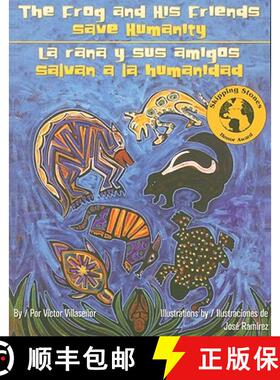 【3-4周达】The Frog and His Friends Save Humanity/La Rana y Sus Amigos Salvan a la Humanidad [9781558855564]
