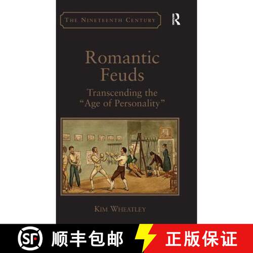 【3-4周达】精装 Romantic Feuds : Transcending the 'Age of Personality' [9781409432722]