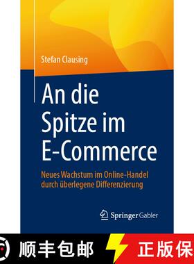 【3-4周达】An die Spitze im E-Commerce : Neues Wachstum im Online-Handel durch überlegene Differenzi... [9783658434526]