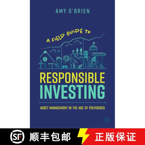 【3-4周达】精装 A Field Guide to Responsible Investing : Asset Management in the Age of Polycrises [9783031788710]
