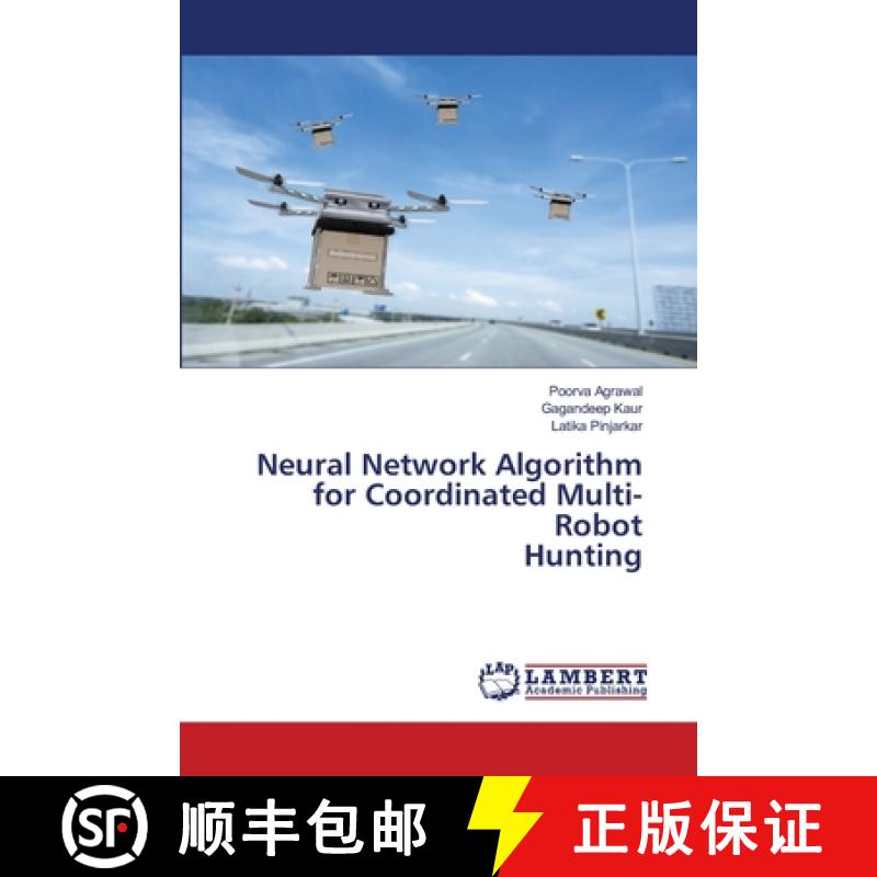 【2-3周达】Neural Network Algorithm for Coordinated Multi-Robot Hunting [9786207805341]