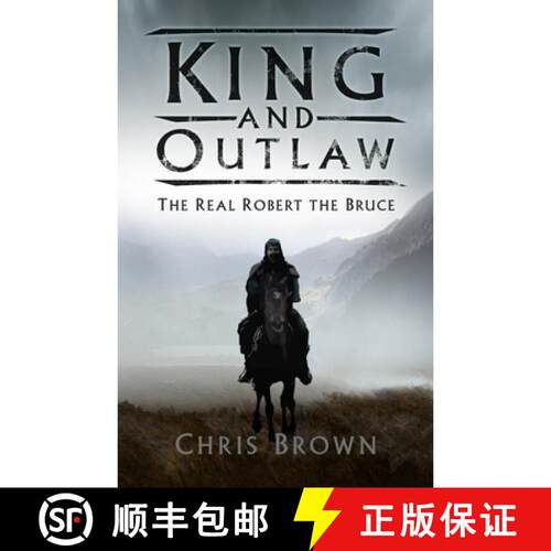 【3-4周达】King and Outlaw: The Real Robert the Bruce [9780750993920]