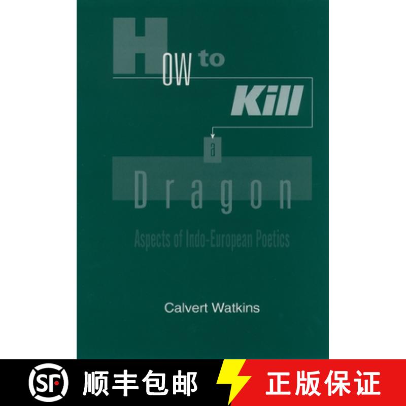 【2-3周达】How to Kill a Dragon: Aspects of Indo-European Poetics [9780195144130]