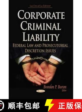 【3-4周达】Corporate Criminal Liability: Federal Law and Prosecutorial Discretion Issues [9781631177248]
