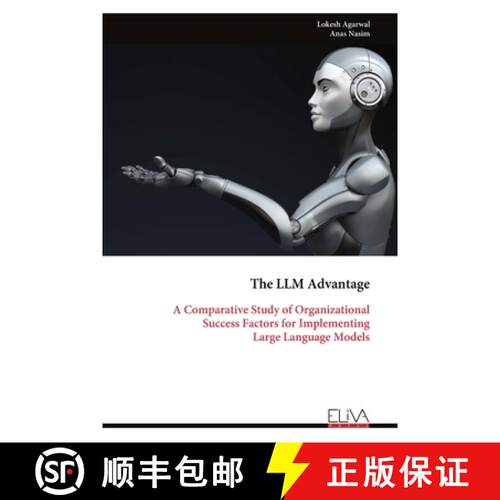 【3-4周达】The LLM Advantage: A Comparative Study of Organizational Success Factors for Implementing ... [9789999320986]