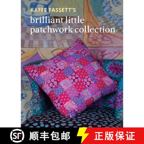 【3-4周达】Kaffe Fassett′s Brilliant Little Patchwork Collection [9781641552301]